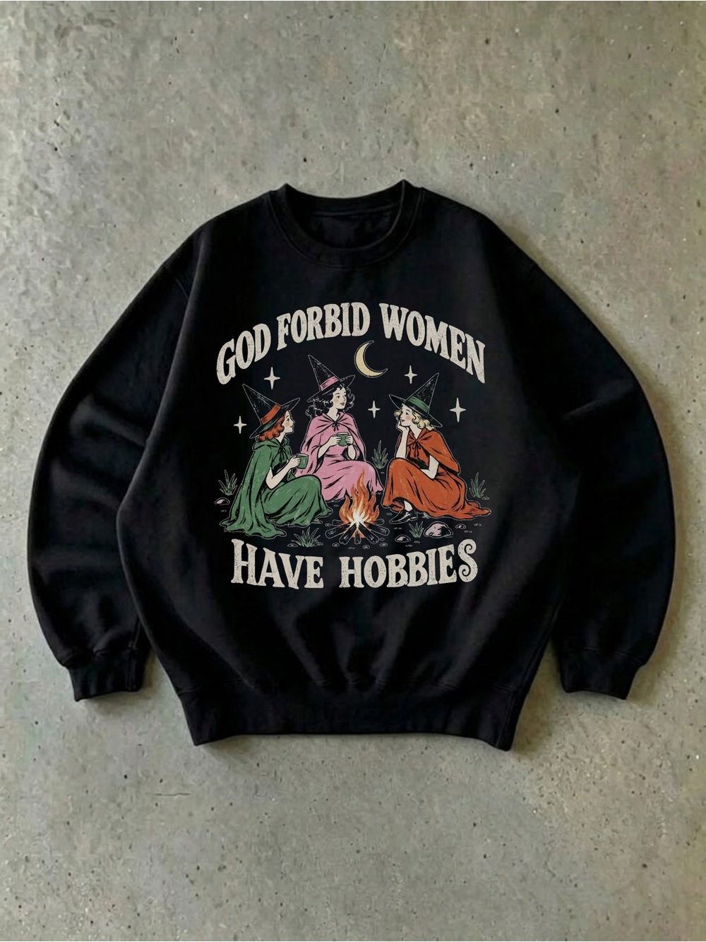 God Forbid Women Have Hobbies Witchy Graphic Pullover Sweatshirt